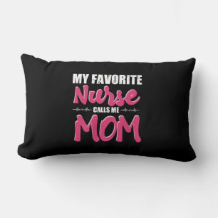 Nurse Gift   My Favorite Nurse Call Me Mom Lumbar Pillow