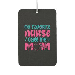 Nurse Gift   My Favorite Nurse Care Me Mom Air Freshener