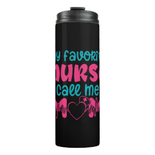 Nurse Gift My Favorite Nurse Care Me Mom Thermal Tumbler