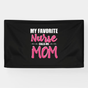 Nurse Gift My Favourite Nurse Call Me Mom Banner