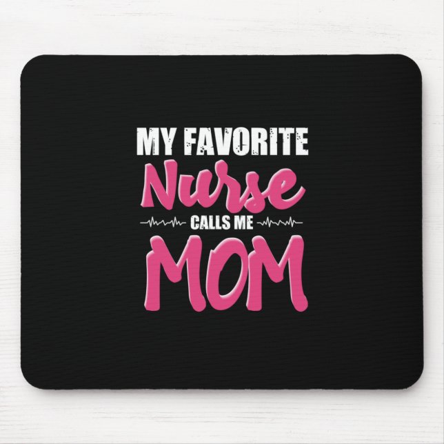 Nurse Gift | My Favourite Nurse Call Me Mom Mouse Pad (Front)