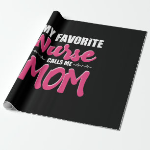 Nurse Gift   My Favourite Nurse Call Me Mom Wrapping Paper