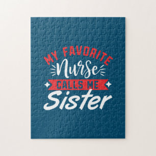 Nurse Gift My Favourite Nurse Calls Me Sister Jigsaw Puzzle