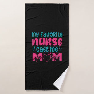 Nurse Gift   My Favourite Nurse Care Me Mom Bath Towel