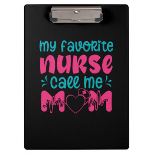 Nurse Gift My Favourite Nurse Care Me Mom Clipboard
