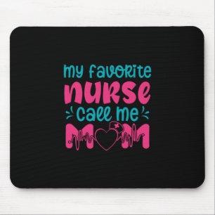 Nurse Gift My Favourite Nurse Care Me Mom Mouse Pad