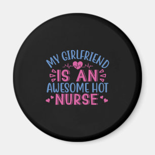 Nurse Gift My Girlfriend Is An Awesome Hot Nurse Magnet