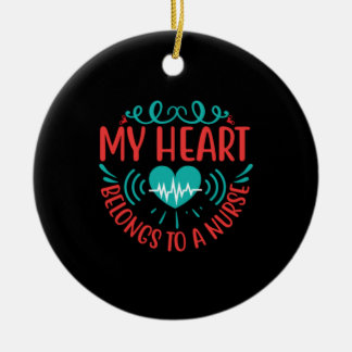 Nurse Gift | My Heart Belongs To A Nurse Ceramic Ornament
