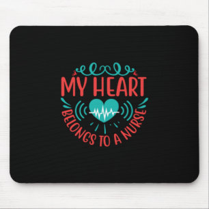 Nurse Gift My Heart Belongs To A Nurse Mouse Pad