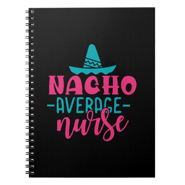 Nurse Gift Nacho Average Nurse Notebook (Front)
