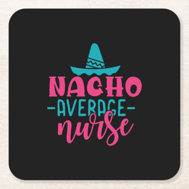 Nurse Gift | Nacho Average Nurse Square Paper Coaster (Front)