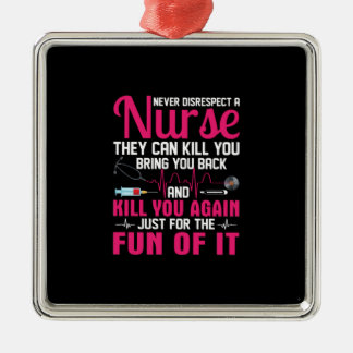 Nurse Gift | Never Disrespect A Nurse Metal Ornament