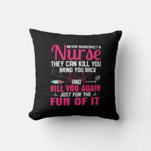 Nurse Gift Never Disrespect A Nurse Throw Pillow