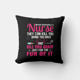 Nurse Gift | Never Disrespect A Nurse Throw Pillow