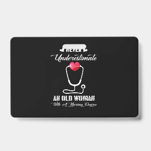Nurse Gift Never Underestimate Old Woman Nursing Badge