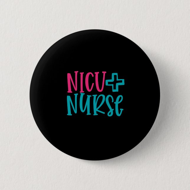 Nurse Gift | NICU Nurse 2 Inch Round Button (Front)