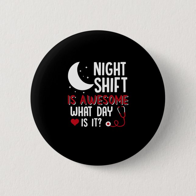 Nurse Gift | Night Shift Is Awesome 2 Inch Round Button (Front)