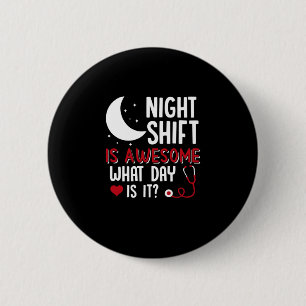 Nurse Gift Night Shift Is Awesome 2 Inch Round Button