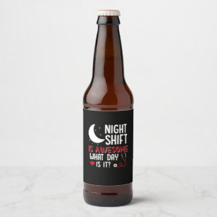 Nurse Gift   Night Shift Is Awesome Beer Bottle Label