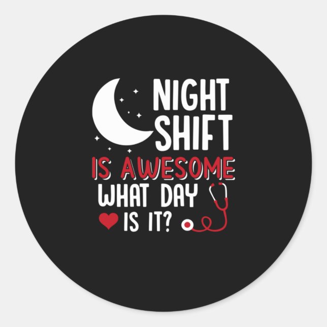 Nurse Gift | Night Shift Is Awesome Classic Round Sticker (Front)