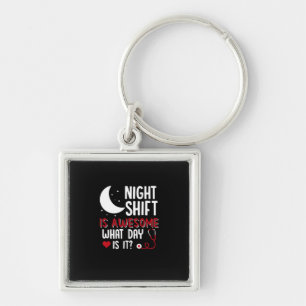 Nurse Gift   Night Shift Is Awesome Keychain