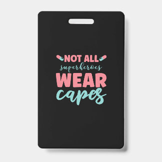 Nurse Gift | Not All Superheroes Wear Capes Badge