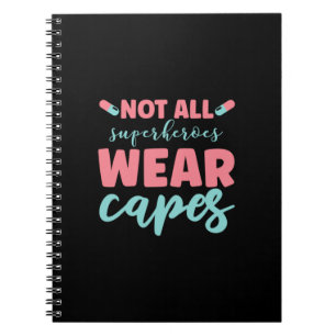 Nurse Gift   Not All Superheroes Wear Capes Notebook