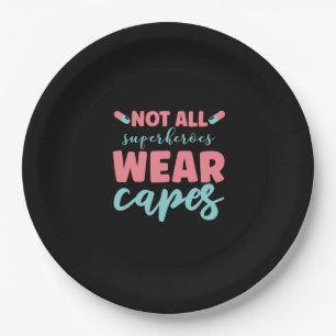 Nurse Gift Not All Superheroes Wear Capes Paper Plate