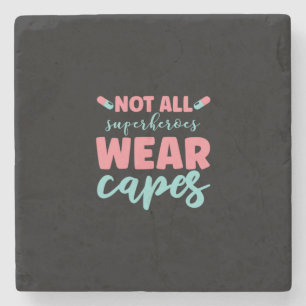 Nurse Gift   Not All Superheroes Wear Capes Stone Coaster