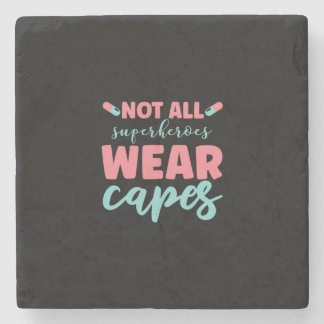 Nurse Gift | Not All Superheroes Wear Capes Stone Coaster