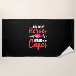Nurse Gift Not Every Heroes Wear Capes Beach Towel