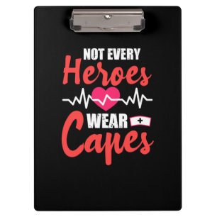 Nurse Gift Not Every Heroes Wear Capes Clipboard