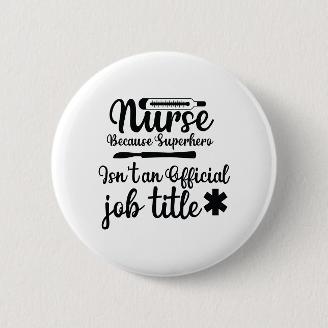 Nurse Gift Nurse Because Superhero 2 Inch Round Button (Front)