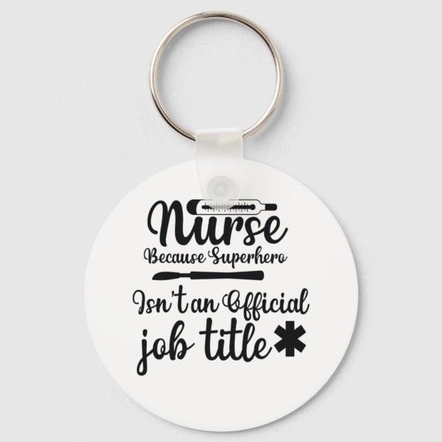Nurse Gift Nurse Because Superhero Keychain (Front)