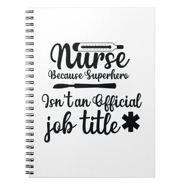Nurse Gift Nurse Because Superhero Notebook (Front)