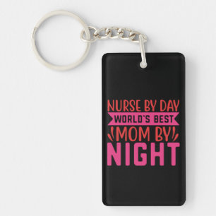 Nurse Gift Nurse By Day World's Best Keychain