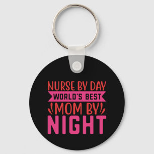 Nurse Gift Nurse By Day World's Best Keychain