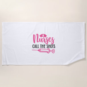 Nurse Gift Nurse Call The Shots Beach Towel