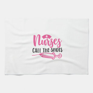 Nurse Gift Nurse Call The Shots Kitchen Towel