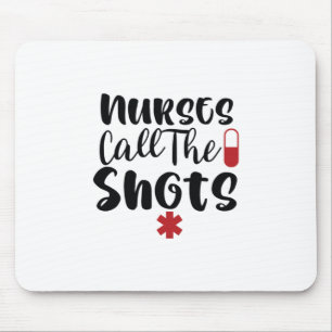 Nurse Gift Nurse Call The Shots Mouse Pad