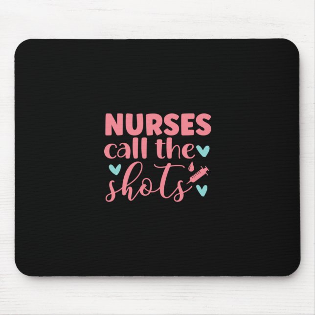 Nurse Gift | Nurse Call The Shots Mouse Pad (Front)