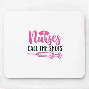 Nurse Gift Nurse Call The Shots Mouse Pad
