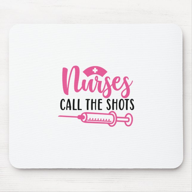 Nurse Gift Nurse Call The Shots Mouse Pad (Front)