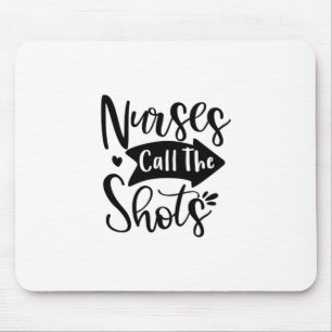 Nurse Gift Nurse Call The Shots Mouse Pad