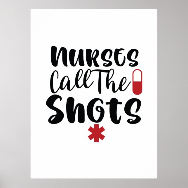 Nurse Gift Nurse Call The Shots Poster (Front)