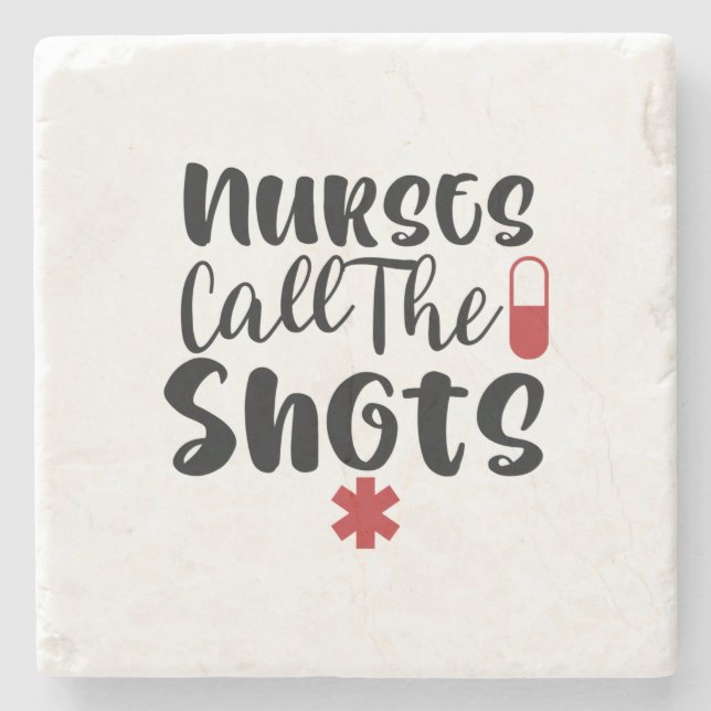 Nurse Gift Nurse Call The Shots Stone Coaster (Front)