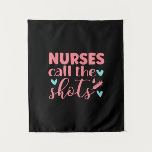 Nurse Gift   Nurse Call The Shots Tapestry