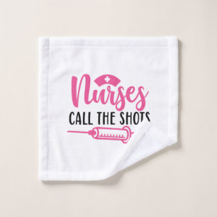 Nurse Gift Nurse Call The Shots Wash Cloth