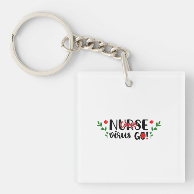 Nurse Gift Nurse Come Virus Go Keychain (Front)