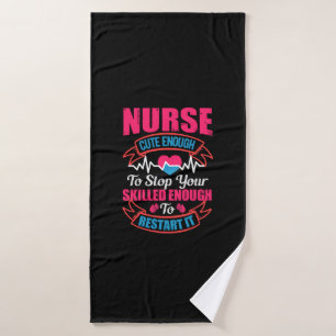 Nurse Gift Nurse Cute Enough To Stop You Bath Towel